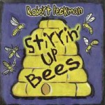 Robert Peckman’s Stirrin‘ Up Bees features blue-eyed soul legend Johnny Daye