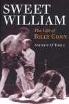 The new Billy Conn biography Sweet William tells the rousing story of the real “Pittsburgh Kid.”