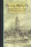 A local author’s “resurrection” of Allegheny City has its ups and downs.