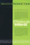 Creative Nonfiction explores Pittsburgh in Words with seven original essays.