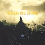When We Shine combines folk music and civic pride, with uneven results
