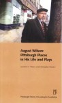 A new book uses August Wilson’s plays as a guide to Pittsburgh … and vice versa.