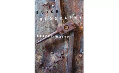 Stacey Waite’s Butch Geography