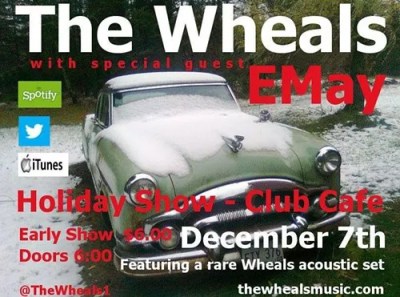 The Wheals and EMay play Club Cafe  Saturday