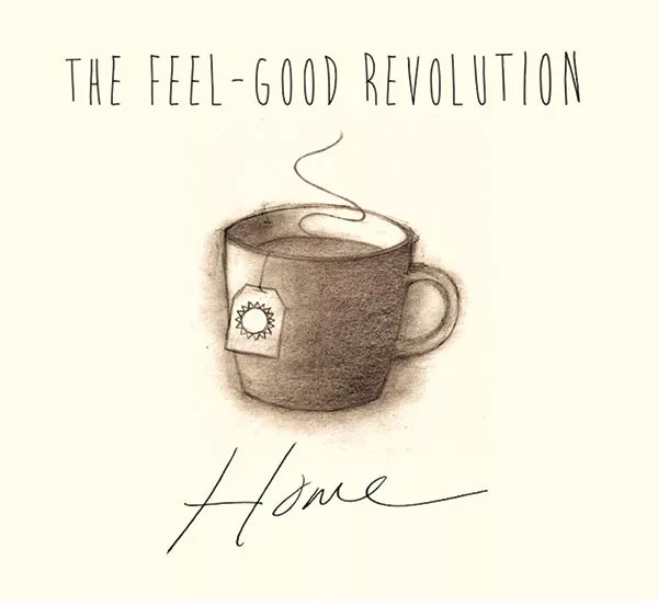 The Feel-Good Revolution,
Home
