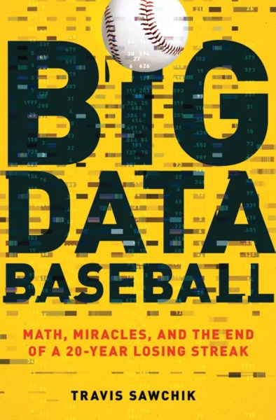 Big Data Baseball book