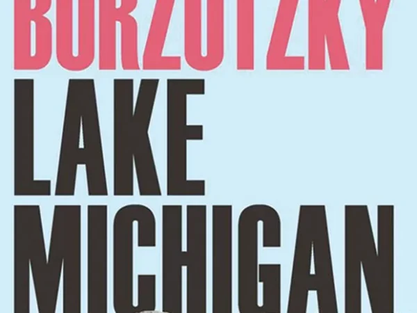 Daniel Borzutzky’s Lake Michigan