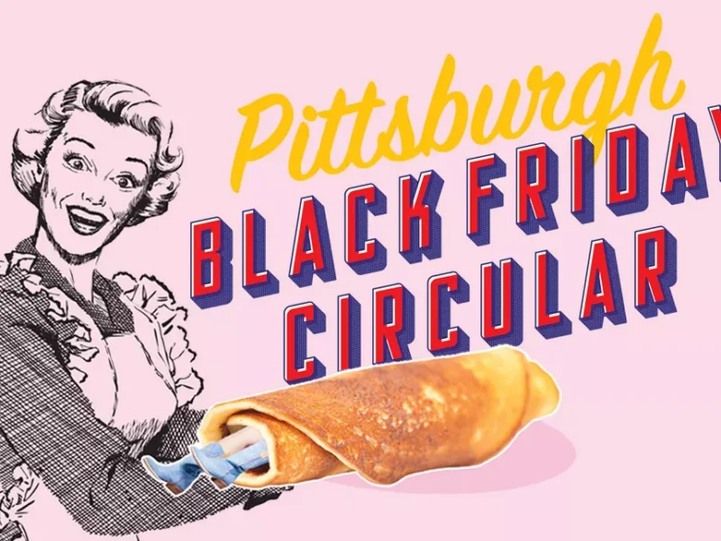 Pittsburgh’s Black Friday Circular: This year’s hottest gifts for your favorite Yinzer