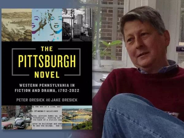 Posthumous Peter Oresick book finds Pittsburgh in everything