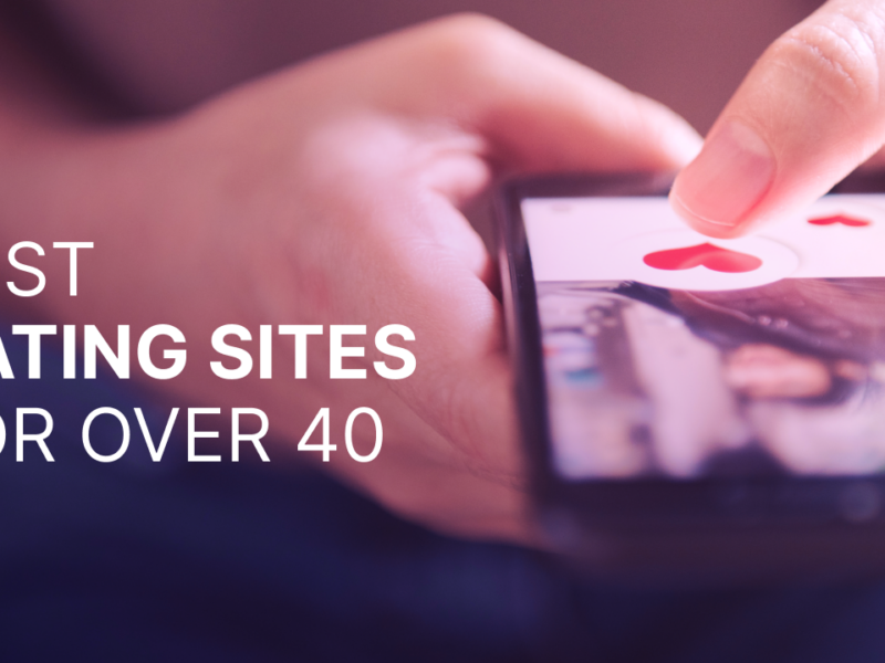 Best Dating Sites for Over 40: Finding Love at Any Age