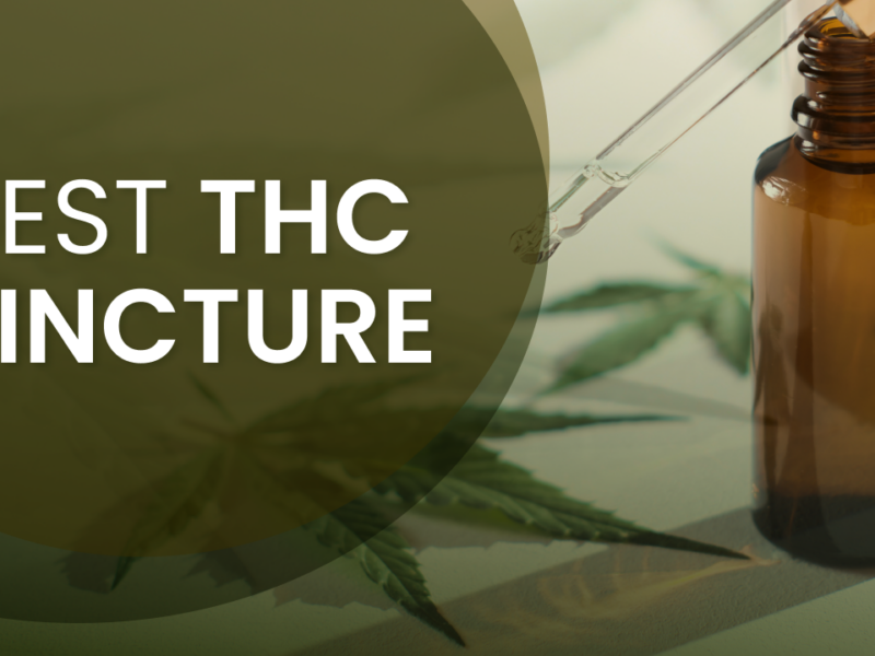 Best THC Tinctures: Best THC Brands To Buy Online