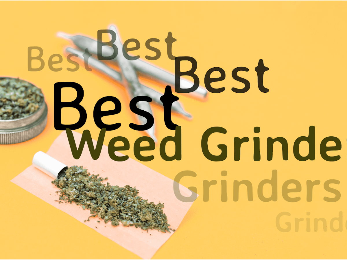 7 Best Weed Grinder of 2024