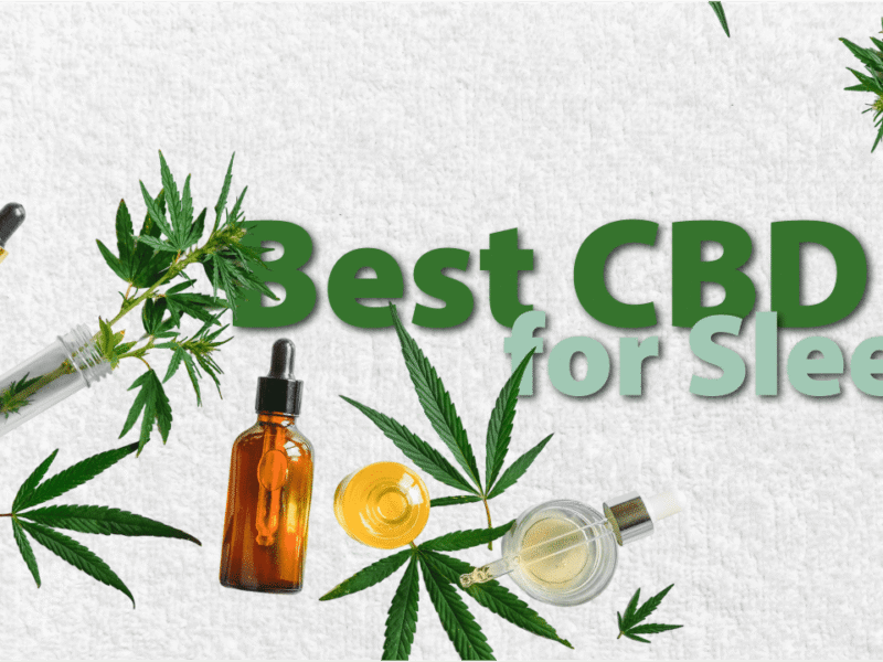 Best CBD for Sleep: How to Choose the Best CBD Oil for Sleep