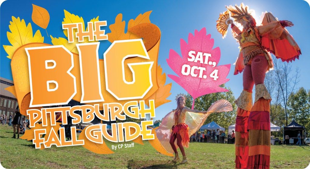 Pittsburgh Fall Events Pittsburgh’s top events: Thu., Oct. 2-Sun., Dec. 21 - Pittsburgh City ...